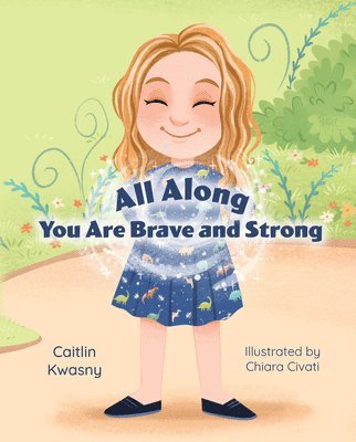 All Along: You Are Brave and Strong 1