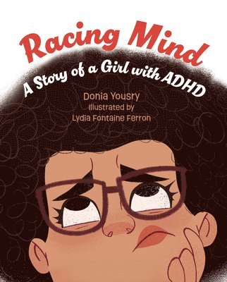 Donia Yousry - Racing Mind: A Story of a Girl with ADHD, Inbunden