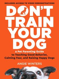 bokomslag Don't Train Your Dog