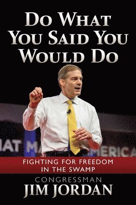 Do What You Said You Would Do: Fighting for Freedom in the Swamp 1