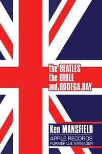 bokomslag The Beatles, The Bible and Bodega Bay