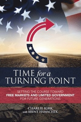 Charlie Kirk, Brent Hamachek - Time for a Turning Point, Häftad