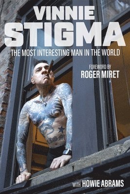 Vinnie Stigma - Most Interesting Man in the World, Inbunden