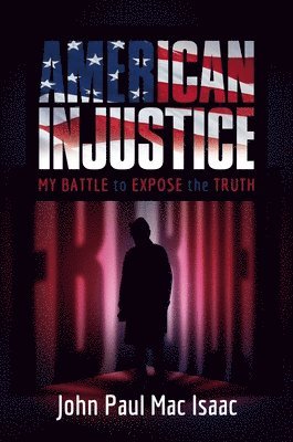 American Injustice: My Battle to Expose the Truth 1