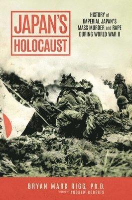 bokomslag Japan's Holocaust: History of Imperial Japan's Mass Murder and Rape During World War II