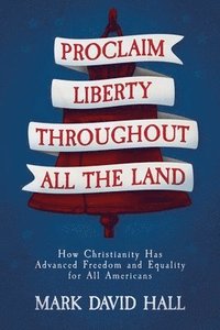 bokomslag Proclaim Liberty Throughout All the Land