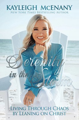 Kayleigh McEnany - Serenity in the Storm, Inbunden