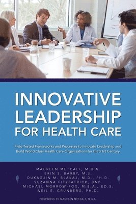 Innovative Leadership for Health Care 1