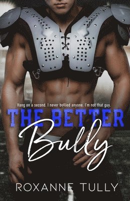 The Better Bully: An Enemies to Lovers Sports Romance 1