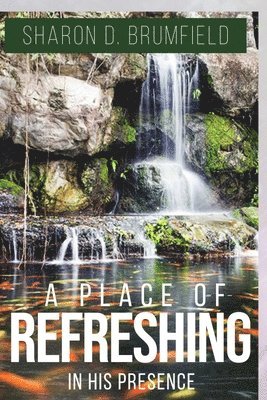Sharon D. Brumfield, Shatarra Jackson - A Place of Refreshing: In His Presence, Häftad. Tillgänglighet: Lägg i varukorg