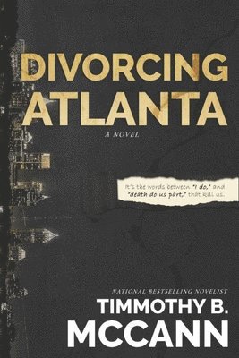 Divorcing Atlanta: It's the words between I do, and until death do us part, that kill us. 1