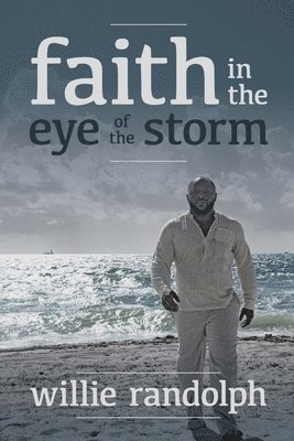 bokomslag Faith In The Eye Of The Storm