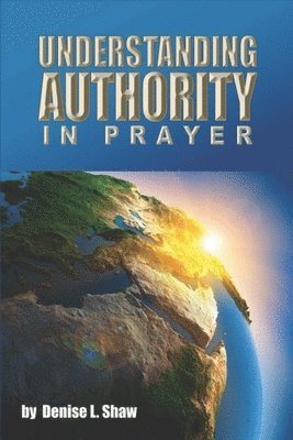 bokomslag Understanding Authority in Prayer