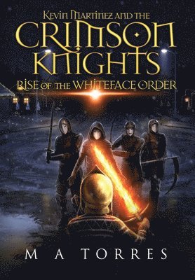 Kevin Martinez and the Crimson Knights; Rise of the Whiteface Order 1