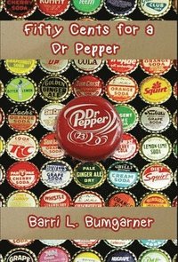 bokomslag Fifty Cents for a Dr Pepper