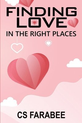 Carol Farabee - Finding Love In The Right Places, Häftad