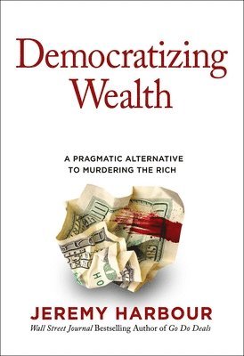 Democratizing Wealth 1