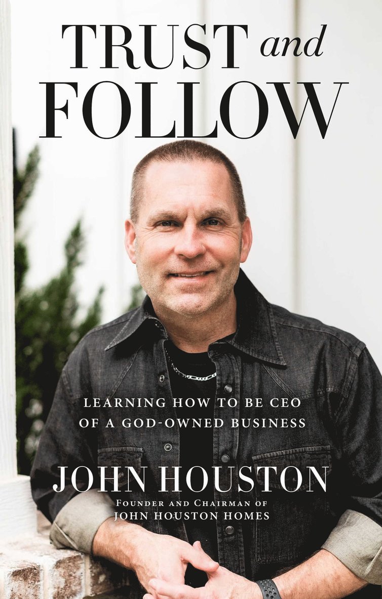 John Houston - Trust and Follow, Inbunden