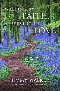 bokomslag Walking by Faith, Serving in Love