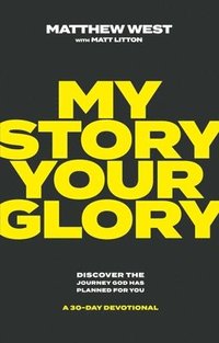 bokomslag My Story, Your Glory