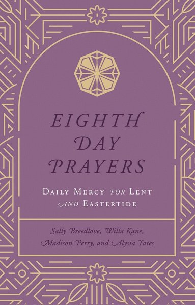 Sally Breedlove, Willa Kane, Madison Perry - Eighth Day Prayers (Volume 2), Inbunden