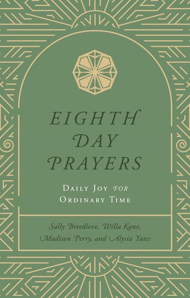 Sally Breedlove, Willa Kane, Madison Perry - Eighth Day Prayers (Volume 3), Inbunden