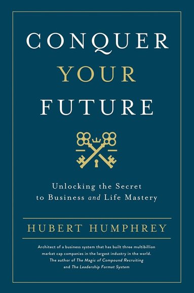 Hubert Humphrey - Conquer Your Future, Inbunden