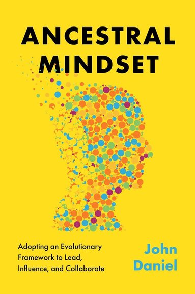 John Daniel - Ancestral Mindset, Inbunden