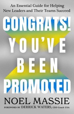 Noel Massie - Congrats! You've Been Promoted, Inbunden