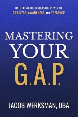 Jacob Werksman - Mastering Your G.A.P., Inbunden