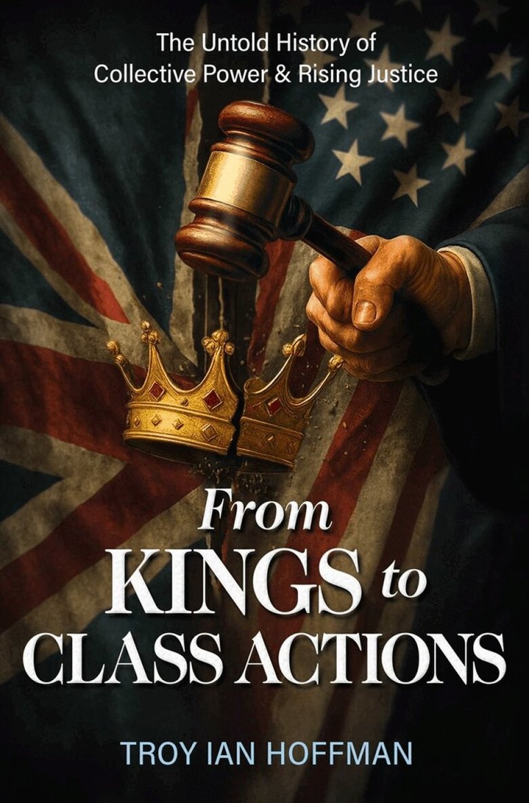 Troy Ian Hoffman - From Kings to Class Actions, Inbunden
