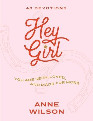 bokomslag Hey Girl: You Are Seen, Loved, and Made for More--40 Devotions
