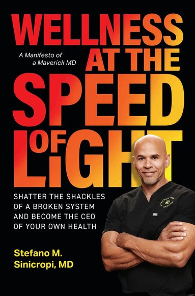 Stefano M. Sinicropi - Wellness at the Speed of Light, Inbunden