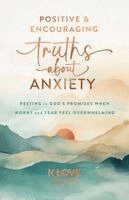K-Love Books - Positive and Encouraging Truths about Anxiety, Häftad