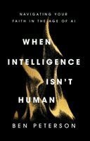 Ben Peterson - When Intelligence Isn't Human, Inbunden