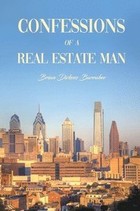 bokomslag Confessions of a Real Estate Man