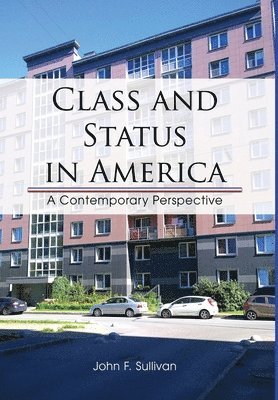 bokomslag Class and Status in America: A Contemporary Perspective