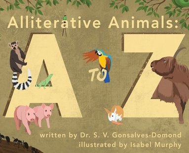 bokomslag Alliterative Animals: A to Z