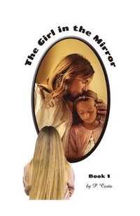 bokomslag The Girl in the Mirror: Book 1