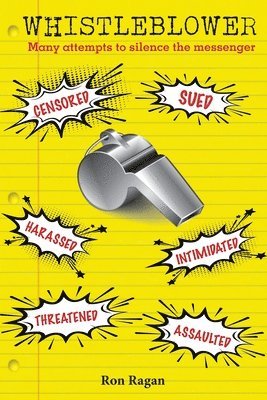 Ron Ragan - Whistleblower: Censored, Sued, Harassed, Intimidated, Threatened, Assaulted, Häftad
