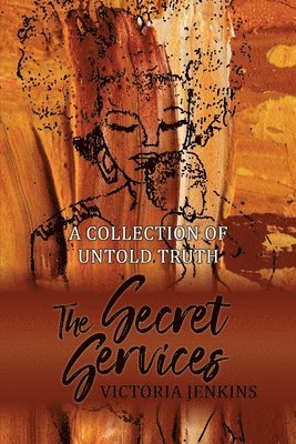 bokomslag The Secret Services: A Collection of Untold Truth