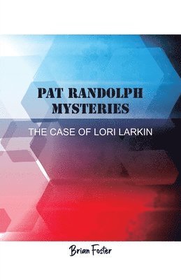 Brian Foster - Pat Randolph Mysteries: The Case of Lori Larkin, Häftad