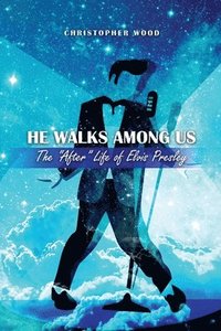 bokomslag He Walks Among Us: The 'After' Life of Elvis Presley