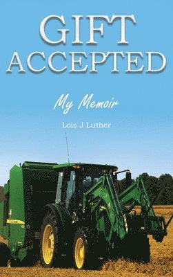 Gift Accepted: My Memoir 1