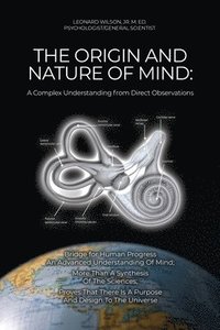 bokomslag The Origin and Nature of Mind: A Complex Understanding from Direct Observations