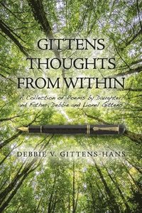 bokomslag Gittens Thoughts from Within: A Collection of Poems by Daughter and Father, Debbie and Lionel Gittens