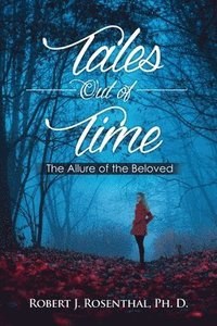 bokomslag Tales Out of Time: The Allure of the Beloved