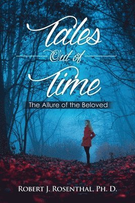 bokomslag Tales Out of Time: The Allure of the Beloved
