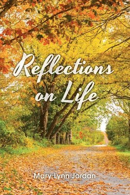 Reflections on Life 1