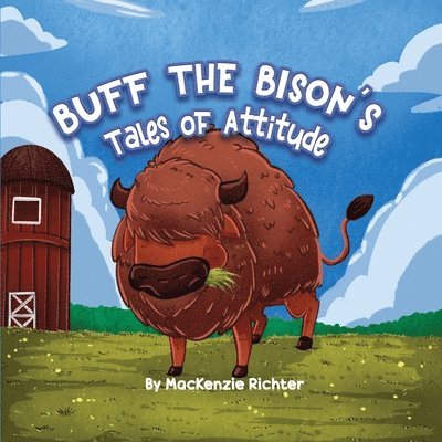 MacKenzie Richter - Buff the Bison's Tales of Attitude, Häftad